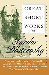 Great Short Works of Fyodor Dostoevsky (Harper Perennial Modern Classics) Great Short Works of Fyodor Dostoevsky (Harper Perennial Modern Classics)