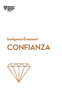 Confianza (Confidence Spanish Edition) (Serie Inteligencia Emocional) Confianza (Confidence Spanish Edition) (Serie Inteligencia Emocional)
