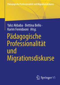 P?dagogische Professionalit?t Und Migrationsdiskurse (German Edition) P?dagogische Professionalit?t Und Migrationsdiskurse (German Edition)