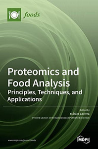 Proteomics And Food Analysis: Principles, Techniques, And Applications