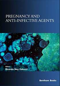 Pregnancy And Anti-Infective Agents (Frontiers In Anti-Infective Agents) Pregnancy And Anti-Infective Agents (Frontiers In Anti-Infective Agents)