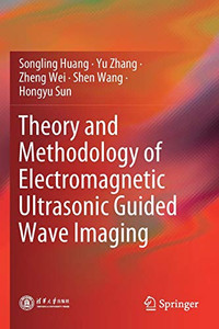 Theory And Methodology Of Electromagnetic Ultrasonic Guided Wave Imaging