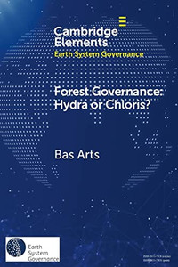 Forest Governance: Hydra Or Chloris? (Elements In Earth System Governance)