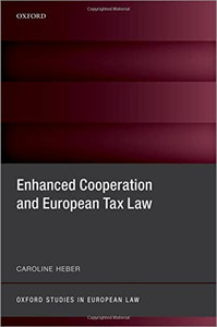 Enhanced Cooperation And European Tax Law (Oxford Studies In European Law)