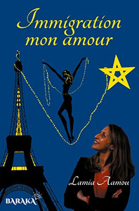 Immigration Mon Amour: T?moignage D'Une Femme De Ce Si?cle (French Edition)