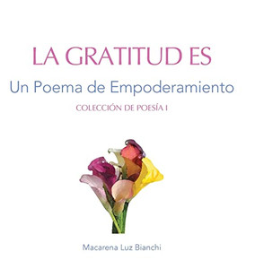 La Gratitud Es: Un Poema De Empoderamiento (Spanish Edition) La Gratitud Es: Un Poema De Empoderamiento (Spanish Edition)