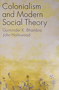 Colonialism And Modern Social Theory - Paperback