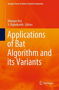 Applications Of Bat Algorithm And Its Variants (Springer Tracts In Nature-Inspired Computing) - Hardcover