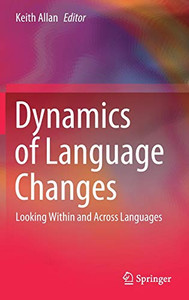 Dynamics Of Language Changes: Looking Within And Across Languages - Hardcover