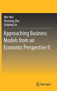 Approaching Business Models From An Economic Perspective Ii - Hardcover Approaching Business Models From An Economic Perspective Ii - Hardcover