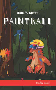 Dude'S Gotta Paintball (French Marmot Dude Series) - Paperback Dude'S Gotta Paintball (French Marmot Dude Series) - Paperback
