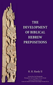 The Development of Biblical Hebrew Prepositions (Ancient Near East Monographs) - Hardcover The Development of Biblical Hebrew Prepositions (Ancient Near East Monographs) - Hardcover