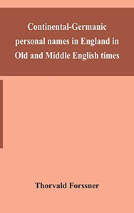 Continental-Germanic personal names in England in Old and Middle English times - Hardcover
