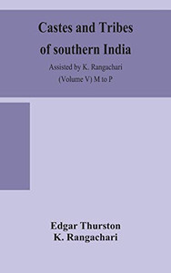 Castes and tribes of southern India. Assisted by K. Rangachari (Volume V) M to P - Hardcover
