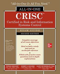 CRISC Certified in Risk and Information Systems Control All-in-One Exam Guide, Second Edition CRISC Certified in Risk and Information Systems Control All-in-One Exam Guide, Second Edition