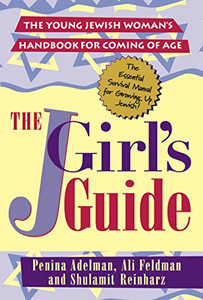 The JGirls Guide: The Young Jewish Woman's Handbook for Coming of Age