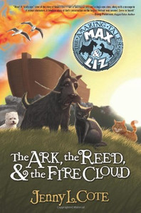 The Ark, the Reed, and the Fire Cloud (The Amazing Tales of Max and Liz, Book One)