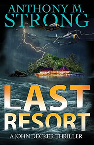 Last Resort: An Action-Packed Supernatural Thriller (The John Decker Supernatural Thriller Series)