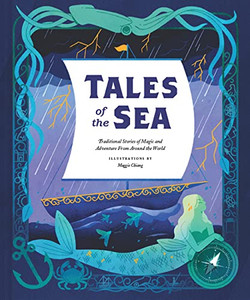 Tales of the Sea: Traditional Stories of Magic and Adventure from around the World (Traditional Tales) Tales of the Sea: Traditional Stories of Magic and Adventure from around the World (Traditional Tales)