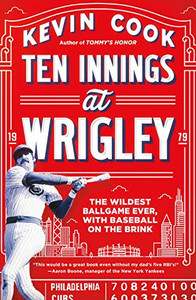 Ten Innings at Wrigley: The Wildest Ballgame Ever, with Baseball on the Brink Ten Innings at Wrigley: The Wildest Ballgame Ever, with Baseball on the Brink