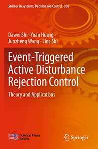Event-Triggered Active Disturbance Rejection Control: Theory and Applications (Studies in Systems, Decision and Control)