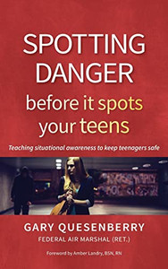 Spotting Danger Before It Spots Your TEENS: Teaching Situational Awareness To Keep Teenagers Safe (Head's Up) - Hardcover