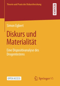 Diskurs und Materialität: Eine Dispositivanalyse des Drogentestens (Theorie und Praxis der Diskursforschung) (German Edition) Diskurs und Materialität: Eine Dispositivanalyse des Drogentestens (Theorie und Praxis der Diskursforschung) (German Edition)