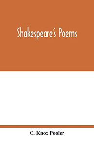 Shakespeare's poems; Venus and Adonis, Lucrece, The passionate pilgrim, Sonnets to sundry notes of music, The phoenix and turtle Shakespeare's poems; Venus and Adonis, Lucrece, The passionate pilgrim, Sonnets to sundry notes of music, The phoenix and turtle