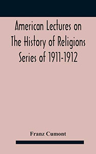 American Lectures On The History of Religions Series of 1911-1912 Astrology and religion among the Greeks and Romans - Hardcover American Lectures On The History of Religions Series of 1911-1912 Astrology and religion among the Greeks and Romans - Hardcover