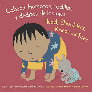 Cabeza, hombros, rodillas y deditos de los pies / Head, Shoulders, Knees and Toes (Baby Rhyme Time) (English and Spanish Edition) Cabeza, hombros, rodillas y deditos de los pies / Head, Shoulders, Knees and Toes (Baby Rhyme Time) (English and Spanish Edition)