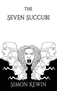 The Seven Succubi: the second story of Her Majestys Office of the Witchfinder General, protecting the public from the unnatural since 1645