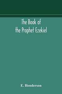 The book of the prophet Ezekiel: translated from the original Hebrew: with a commentary, critical, philological, and exegetical - Paperback
