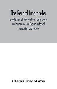 The record interpreter: a collection of abbreviations, Latin words and names used in English historical manuscripts and records - 9789354033926