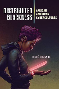 Distributed Blackness (Critical Cultural Communication)