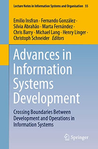 Advances in Information Systems Development: Crossing Boundaries Between Development and Operations in Information Systems (Lecture Notes in Information Systems and Organisation, 55)