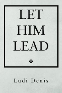 LET HIM LEAD
