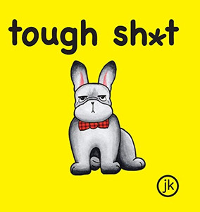 Tough Sh*t - Hardcover Tough Sh*t - Hardcover