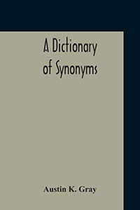 A Dictionary Of Synonyms A Dictionary Of Synonyms