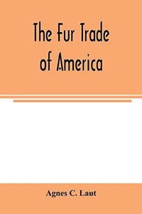 The fur trade of America The fur trade of America