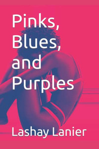Pinks, Blues, and Purples Pinks, Blues, and Purples