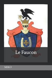 Le Faucon (French Edition) Le Faucon (French Edition)
