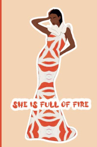 She's Full of Fire Journal She's Full of Fire Journal