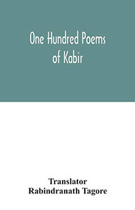One hundred poems of Kabir One hundred poems of Kabir