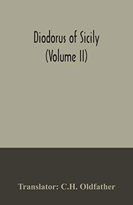 Diodorus of Sicily (Volume II) Diodorus of Sicily (Volume II)