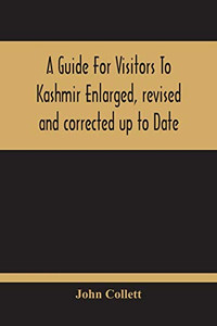 A Guide For Visitors To Kashmir A Guide For Visitors To Kashmir