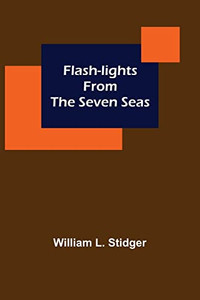 Flash-lights from the Seven Seas Flash-lights from the Seven Seas