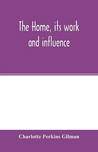 The home, its work and influence