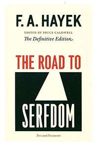 The Road to Serfdom: Text and Documents--The Definitive Edition (The Collected Works of F. A. Hayek, Volume 2) The Road to Serfdom: Text and Documents--The Definitive Edition (The Collected Works of F. A. Hayek, Volume 2)