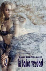 La falsa verdad (Spanish Edition) La falsa verdad (Spanish Edition)