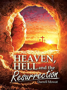 Heaven, Hell and the Resurrection Heaven, Hell and the Resurrection